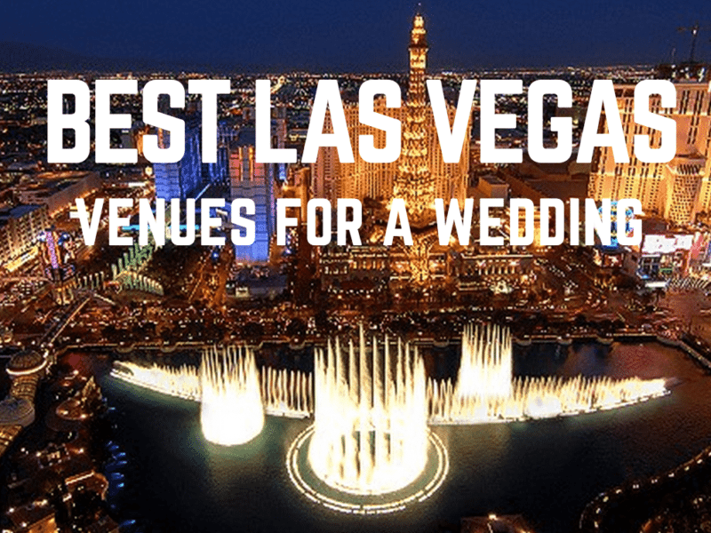 Which Are The Best Las Vegas Venues for a Wedding ...